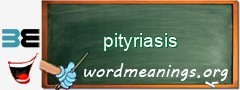 WordMeaning blackboard for pityriasis